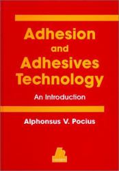 Adhesion and Adhesive Technology : An Introduction