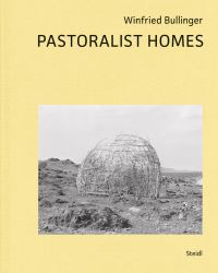 Winfried Bullinger: Pastoralist Homes