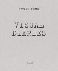 Robert Frank: Visual Diaries