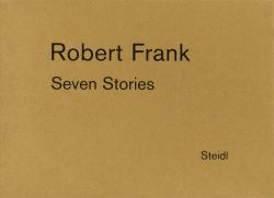 Robert Frank: Seven Stories