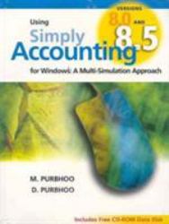 Using Simply Accounting Versions 8.0 and Pro 8.5 for Windows : An Integrated Simulation