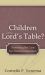 Children at the Lord's Table? : Assessing the Case for Paedocommunion