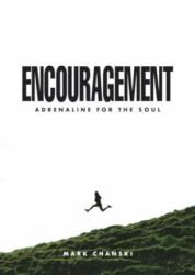 Encouragement : Adrenaline for the Soul