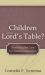 Children at the Lord's Table? : Assessing the Case for Paedocommunion