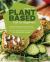 Plant Based Diet for Beginners : The Ultimate Guide for Beginners to a Whole-Food Vegan Diet to Eat Healthy, Lose Weight and Live Well - 90+ Plant-Based Recipes with Pictures & 21-Day Meal Plan Included