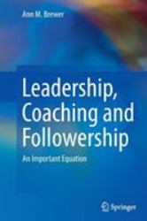 Leadership, Coaching and Followership : An Important Equation