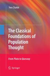 The Classical Foundations of Population Thought : From Plato to Quesnay