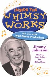 Inside the Whimsy Works : My Life with Walt Disney Productions