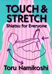 Touch and Stretch : Shiatsu for Everyone