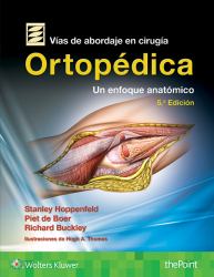 Vías de Abordaje de Cirugía Ortopédica : Un Enfoque Anatómico