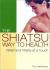 The Shiatsu Way to Health : Relief and Vitality at a Touch