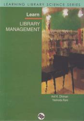 Learn Library Management : Learning Library Science Series