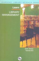 Learn Library Management : Learning Library Science Series