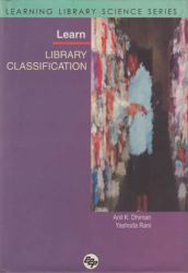 Learn Library Classification : Learning Library Science Series