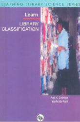 Learn Library Classification : Learning Library Science Series