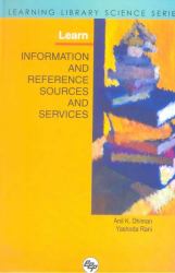 Learn Information and Reference Sources and Services : Learning Library Science Series