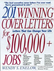 201 Winning Cover Letters for $100,000+ Jobs : Letters That Can Change Your Life