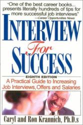 Interview for Success : A Practical Guide to Increasing Job Interviews, Offers and Salaries, 8th Edition