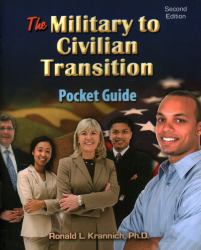 The Military to Civilian Transition Pocket Guide : The Veteran's Guide to Finding Great Jobs and Employers