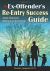 The Ex-Offender's Re-Entry Success Guide : Smart Choices for Making It on the Outside