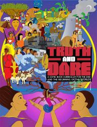 Truth and Dare : A Comic Book Curriculum for the End and the Beginning of the World!