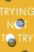 Trying Not to Try : The Art and Science of Spontaneity