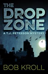 The Drop Zone : A T. J. Peterson Mystery