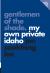 Gentlemen of the Shade : My Own Private Idaho