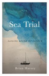 Sea Trial : Sailing after My Father