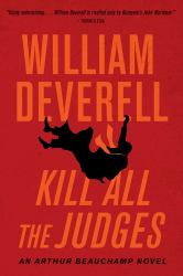 Kill All the Judges : An Arthur Beauchamp Novel