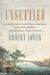 Unsettled : Lord Selkirk's Scottish Colonists and the Battle for Canada's West, 1813-1816