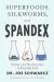 Superfoods, Silkworms, and Spandex : Science and Pseudoscience in Everyday Life