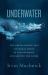 Underwater : The Greed-Soaked Tale of Sexual Abuse in USA Swimming and Around the Globe