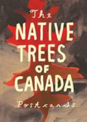 Native Trees of Canada: a Postcard Set : Postcard Set with 30 Postcards