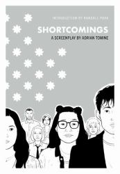 Shortcomings: a Screenplay