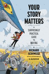 Your Story Matters : A Surprisingly Practical Guide to Writing