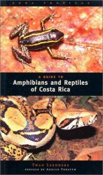 A Guide to Amphibians and Reptiles of Costa Rica