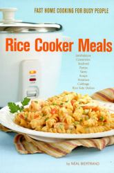 Rice Cooker Meals : Fast Home Cooking for Busy People