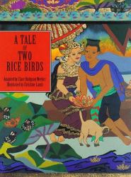 The Tale of Two Rice Birds : A Folktale from Thailand