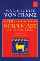 Golden Ass of Apuleius : The Liberation of the Feminine in Man