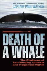 Death of a Whale : The Challenge of Anti-Whaling Activists and Indigenous Rights