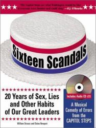 Sixteen Scandals : 20 Years of Sex, Lies and Other Habits of Our Great Leaders