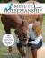 3-Minute Horsemanship : 60 Amazingly Achievable Lessons to Improve Your Horse When Time Is Short