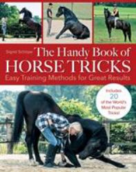 The Handy Book of Horse Tricks : Easy Training Methods for Great Results