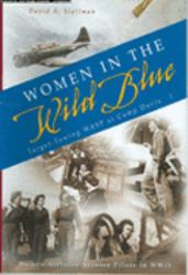 Women in the Wild Blue... : Target-Towing WASP at Camp Davis