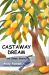 Castaway Dream and Other Stories : And Other Stories