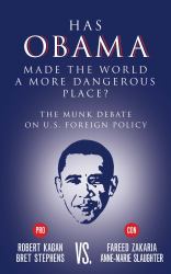 Has Obama Made the World a More Dangerous Place? : The Munk Debate on America Foreign Policy