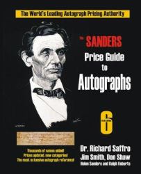 The Sanders Price Guide to Autographs : The World's Leading Autograph Pricing Authority