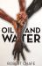 Oil and Water