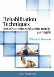 Rehabilitation Techniques for Sports Medicine and Athletic Training